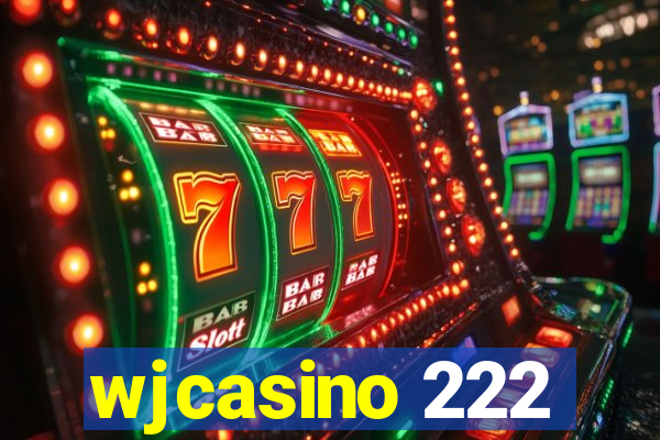 wjcasino 222